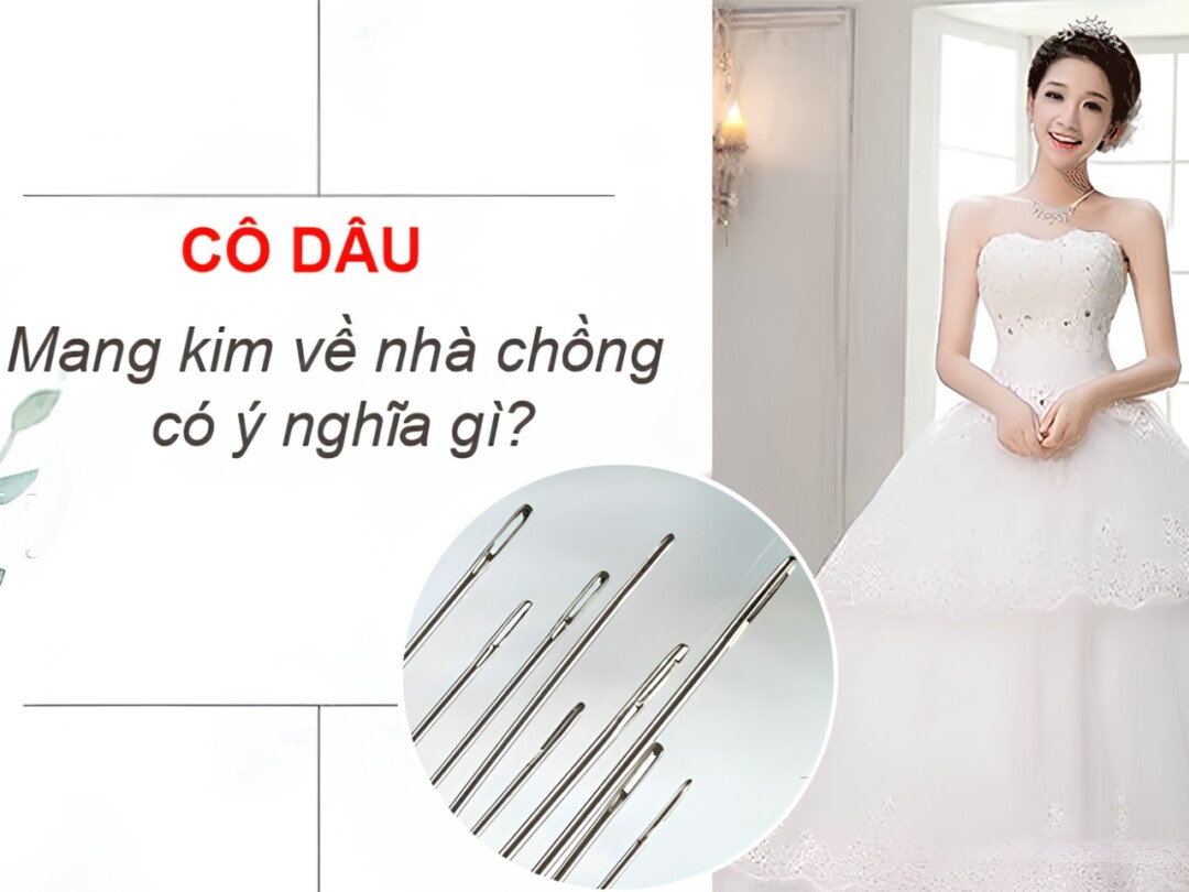 Cô Dâu Mang Kim Về Nhà Chồng Có Ý Nghĩa Gì? Sự Thật Ít Ai Ngờ